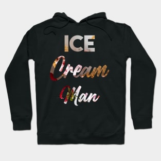 Ice Cream Man Hoodie